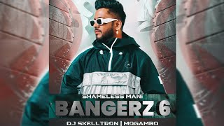 Sach Keh Raha Hai - Shameless Mani & Skelltron Remix || Bangers 6 ||