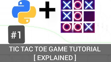 Python Tic Tac Toe Game Tutorial – Episode 1 : Explained