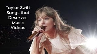 These Taylor Swift Songs Should Have Music Videos (my opinion)