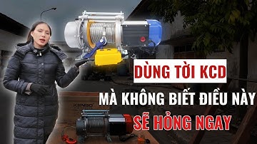 8 Lưu ý quan trọng khi sử dụng Tời điện KENBO KCD - mà bạn cần phải biết !