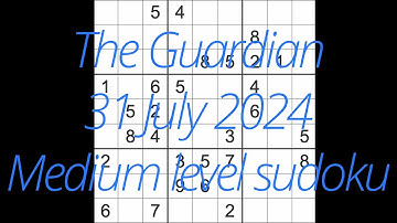 Sudoku solution – The Guardian 31 July 2024 Medium level