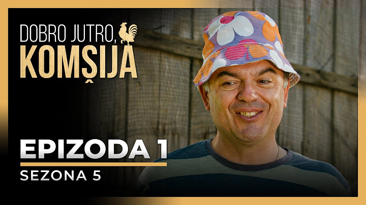DOBRO JUTRO, KOMŠIJA - 1 EPIZODA (SEZONA 5)
