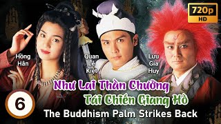 TVB Như Lai Thần Chưởng Tái Chiến Giang Hồ 6/20 | tiếng Việt | Quan Lễ Kiệt, Thái Thiếu Phân | 1993