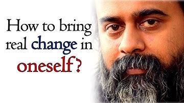How to bring real change in oneself? || Acharya Prashant (2018)