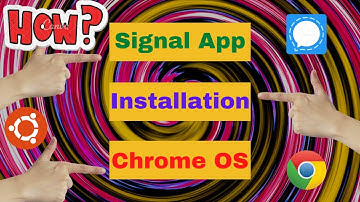 How to Install Signal App on Chromebooks, Chrome OS & Flex