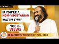 If You Are A Non-Vegetarian - Watch This ft. @Gurudev Sri Sri Ravi Shankar | TheRanveerShow Clips