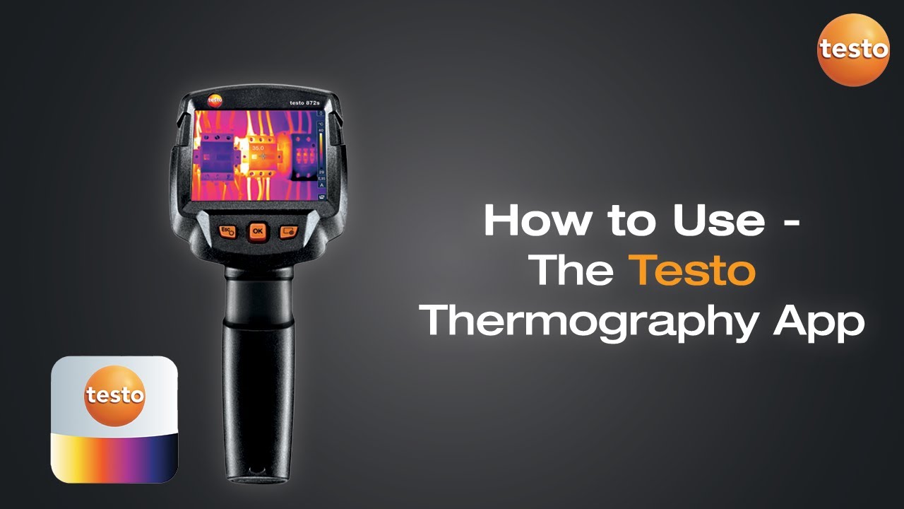 How to Use - The testo Thermography App