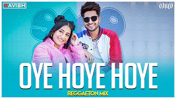 Oye Hoye Hoye | Reggaeton Mix | Jassie Gill | Simar Kaur | DJ Ravish & DJ Chico