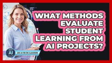 What Methods Evaluate Student Learning From AI Projects?