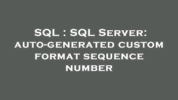 SQL : SQL Server: auto-generated custom format sequence number