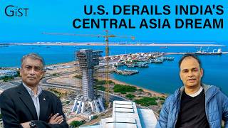 US Moves on Iran Stall India's Central Asia Push || The Gist