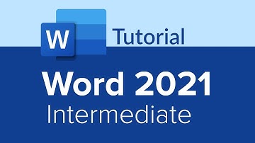 Word 2021 Intermediate Tutorial (Part 2 of 3)
