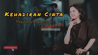 Kehadiran Cinta (Live Version) - Maulana Ardiansyah