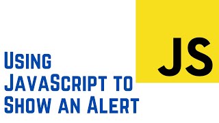 Using JavaScript to Show an Alert  | JavaScript Tutorial