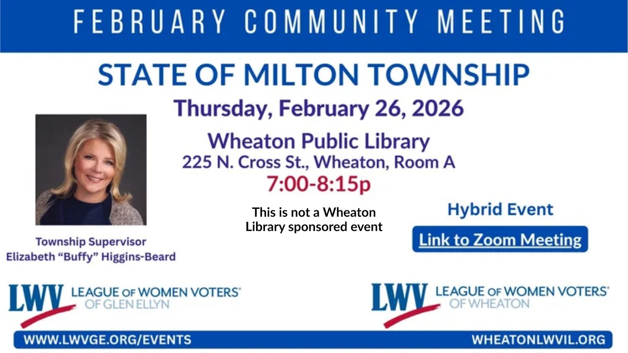 State of the Township (Milton, 2026) League of Women Voters Glen Ellyn and Wheaton