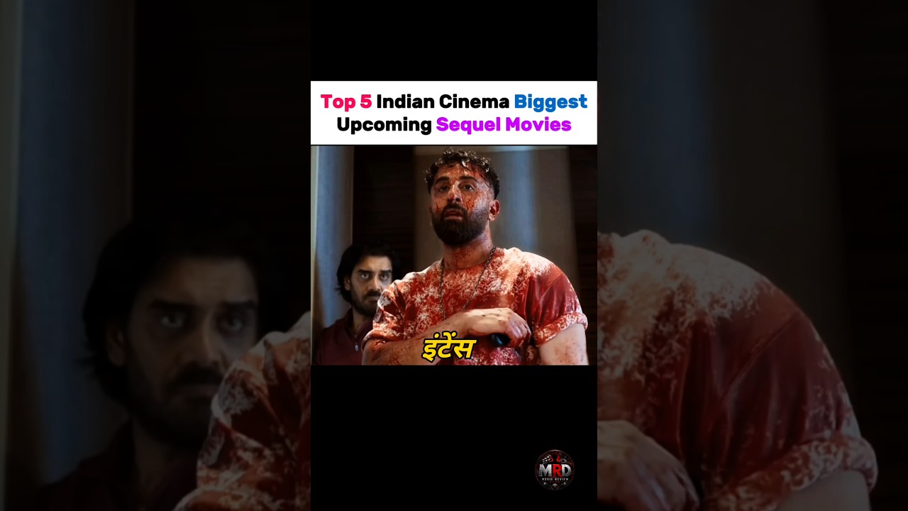 🔥Top 5 Indian Cinema BIGGEST UPCOMING Sequel Movies #shorts #youtubeshorts #shortvideo