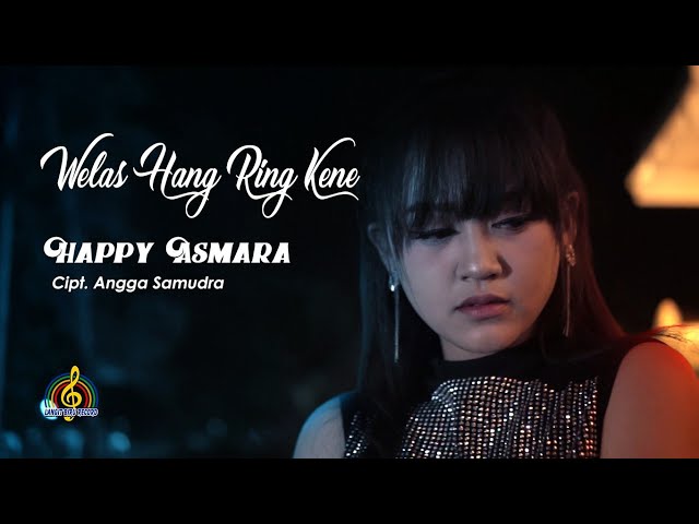HAPPY ASMARA - WELAS HANG RING KENE (Official Music Video) class=