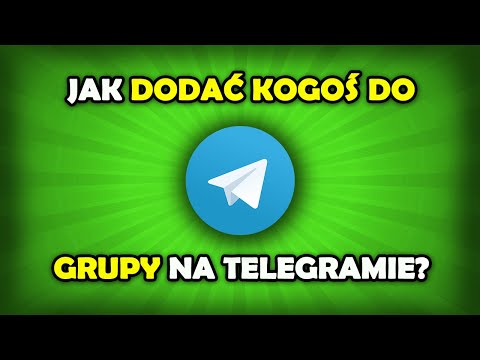 Jak dodać osoby do grupy / kanału na Telegramie?