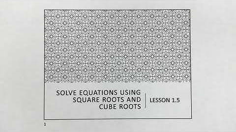 Pre-Algebra Lesson 1.5 - Solve Equations Using Square Roots and Cube Roots