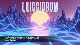 Leftwing : Kody & Hayley May - Bring The Heat