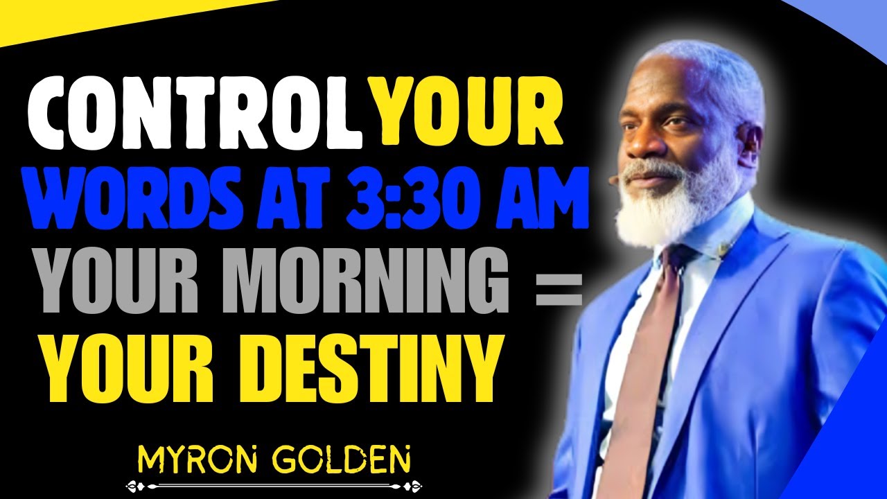 If You Control Your Morning, You Control Your Destiny! || MYRON GOLDEN || BEST ADVICE 2025