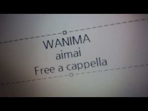 WANIMA - 曖昧 Free a cappella フリーアカペラ