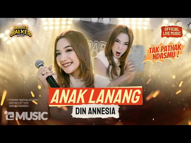 DIN ANNESIA - ANAK LANANG (OFFICIAL LIVE MUSIC) class=