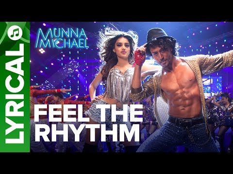 Feel The Rhythm - Lyrical Song | Munna Michael | Tiger Shroff & Nidhhi Agerwal