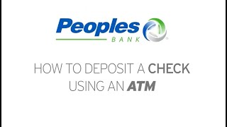 How to deposit a check into Peoples Bank ATMs.