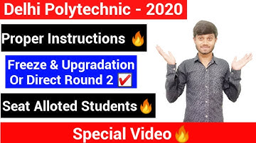 Delhi Polytechnic 2020 : Proper Instructions About freeze, Upgradation, Direct Choice Filling: Cet