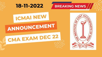 Breaking News | ICMAI New Announcement December 2022 Exam & CMA June 2022 Verification Result update