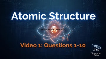Atomic Structure | Questions 1–10 | Pearson Class 8 | IIT-NEET Foundation | Classroom Wing | Video 1