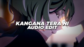 kangana tera ni - abeer arora [edit audio]