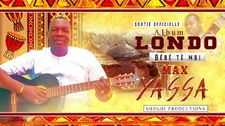 Max Banga Yassa - Titre Bebe Tè Mbi - Rythme Gbadouma - Shoghi Productions