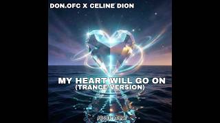 Dj Don X Cline Dion   My Heart Will Go On trance Version