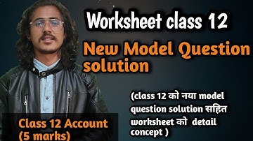 Worksheet class 12 || NEB new model question solution 2078 || worksheet class 12 Account//10 column