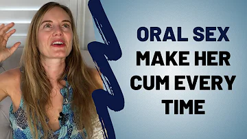 My Oral Sex Secrets To Make Her Orgasm Every Time