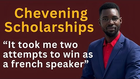 Chevening Scholarships : Networking,  Application, Interviews, Student Experience, Fellowships