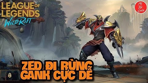 Tốc Chiến Close Beta || Bỏ đi lane, Zed vào rừng còn tốt hơn - Mê Tốc Chiến