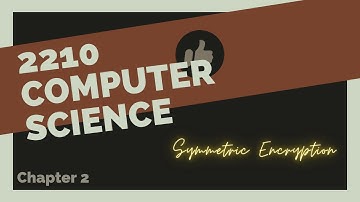2210_Computer Science Chapter # 2 | Symmetric  Encryption