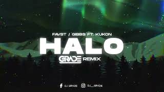 favst / gibbs ft. kukon - halo (GRADE REMIX)