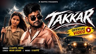 Takkar | B Happie | Heena | New Rajasthani Song 2026