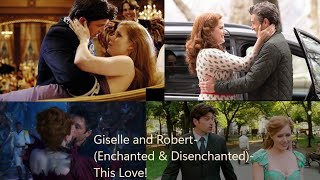 Giselle and Robert- (Enchanted & Disenchanted)- This Love