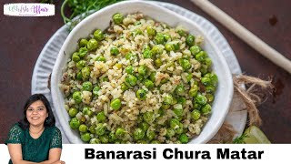Traditional Banarasi Chura Matar Recipe