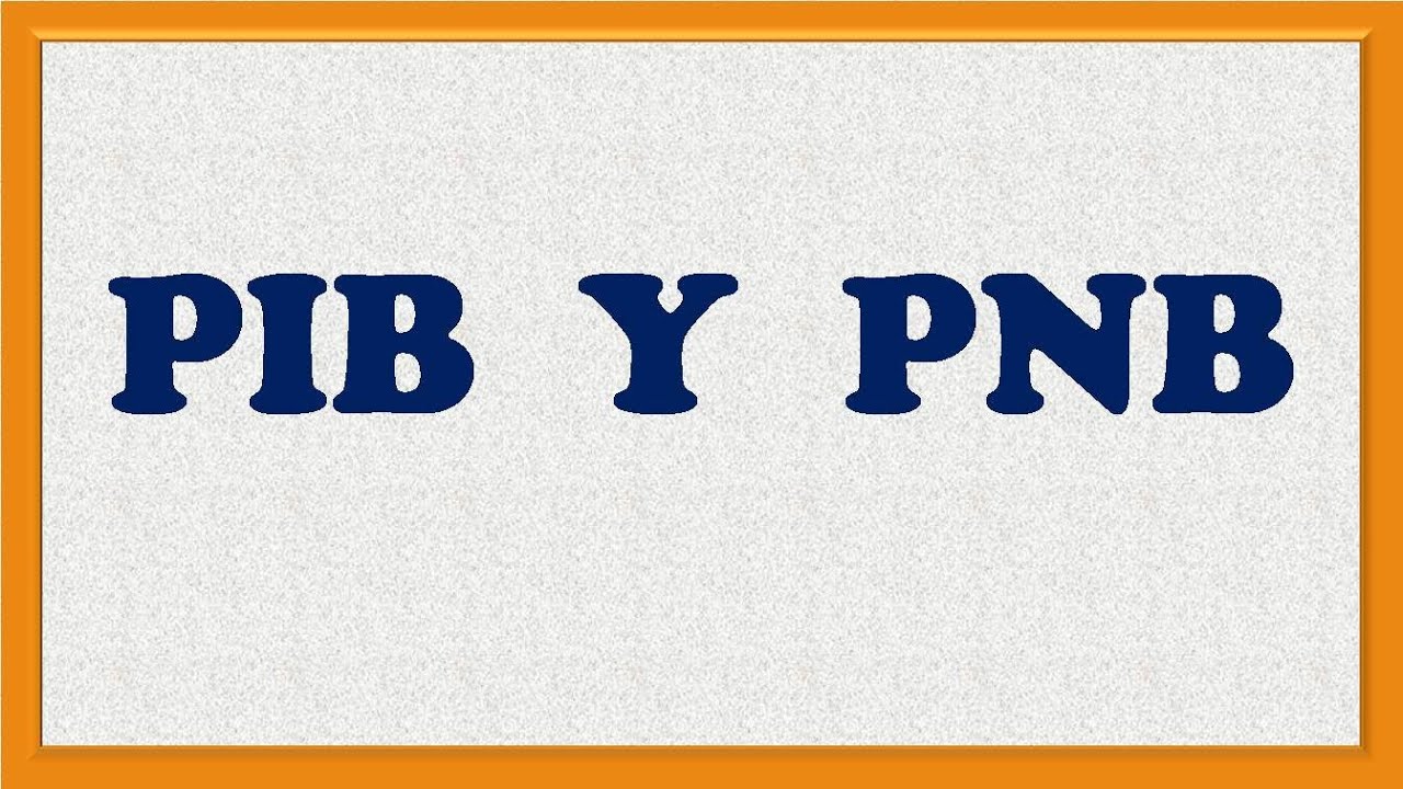 Diferencia entre PIB y PNB YouTube Diferencia entre PIB y PNB YouTube