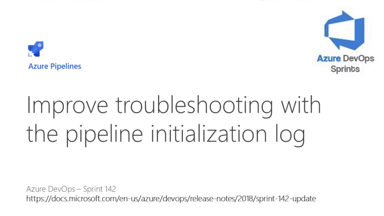 #azuredevopssprints 142 - Improve troubleshooting with the pipeline initialization log