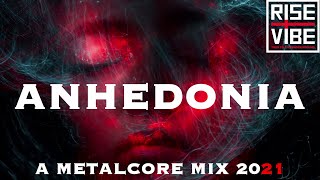 A n h e d o n i a | A Metalcore Mix