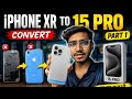 Iphone XR 🍎ko 15 pro बना दिया ✅⚡ | Part 1