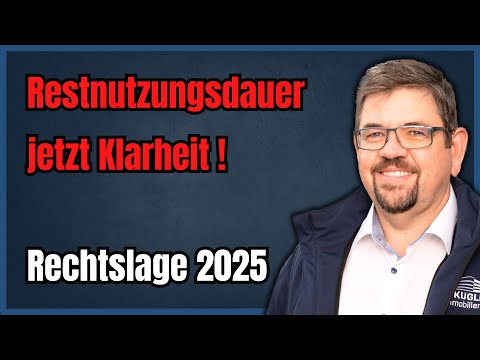 Das einzige Video, das du zur Restnutzungsdauer wirklich sehen musst (Rechtslage 2025)