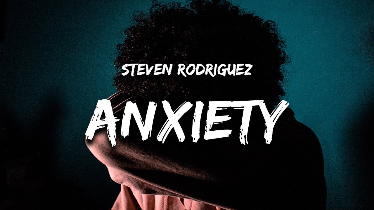 Steven Rodriguez - Anxiety (Lyrics) Steven Rodriguez - Anxiety (Lyrics)